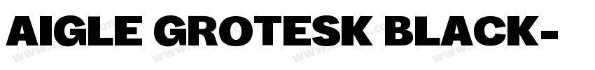 AIGLE GROTESK BLACK字体转换